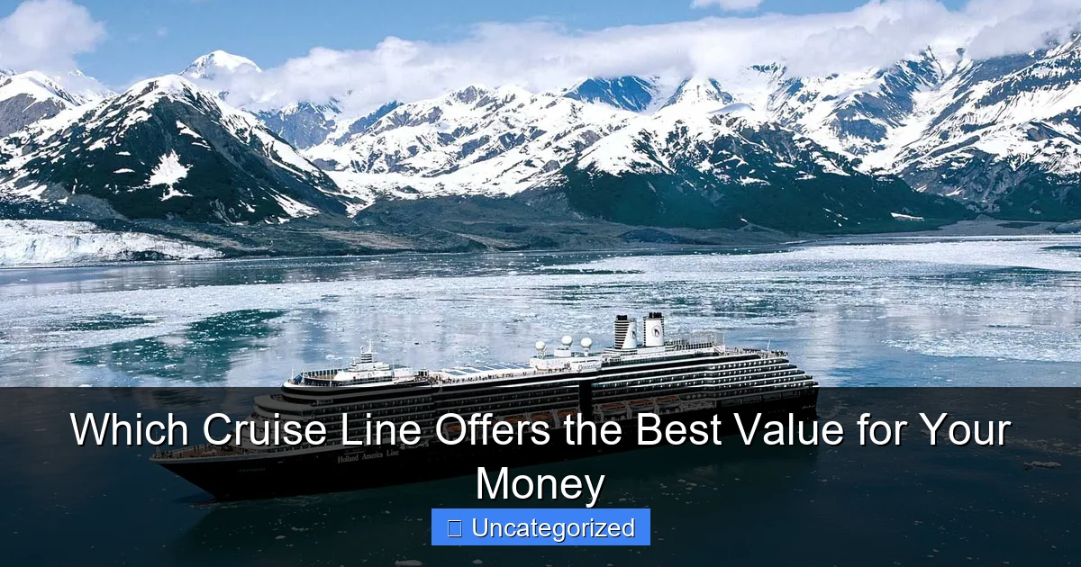 Which Cruise Line Offers the Best Value for Your Money