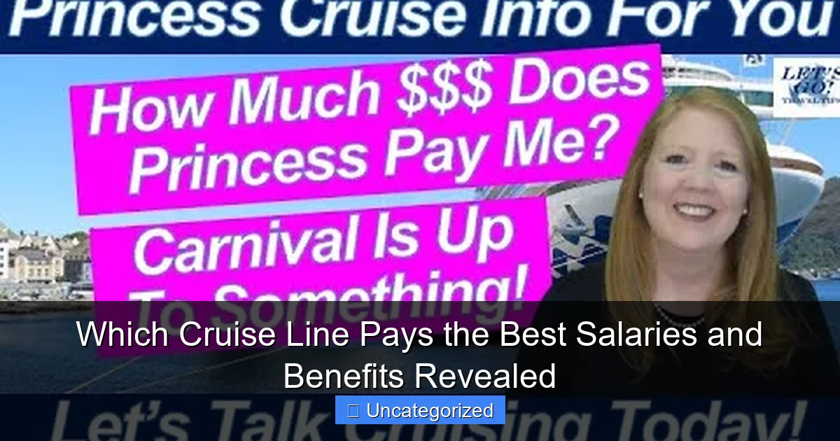 Which Cruise Line Pays the Best Salaries and Benefits Revealed