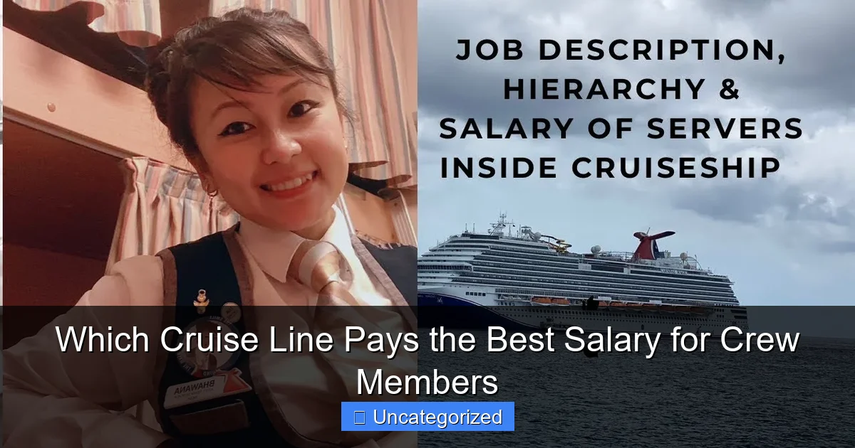 Which Cruise Line Pays the Best Salary for Crew Members