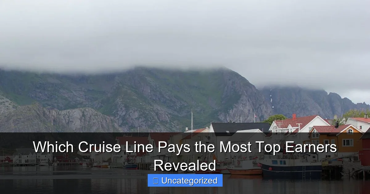 Which Cruise Line Pays the Most Top Earners Revealed