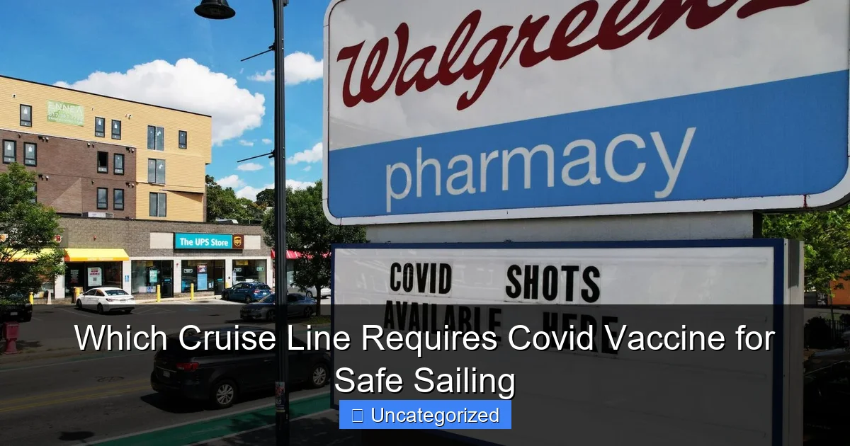 Which Cruise Line Requires Covid Vaccine for Safe Sailing