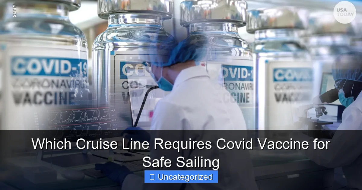 Which Cruise Line Requires Covid Vaccine for Safe Sailing