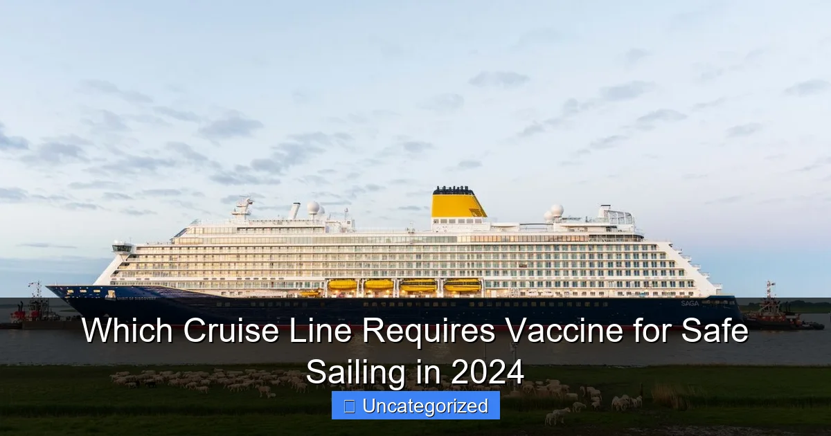 Which Cruise Line Requires Vaccine for Safe Sailing in 2024