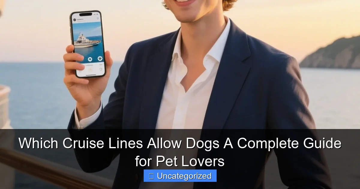 Which Cruise Lines Allow Dogs A Complete Guide for Pet Lovers