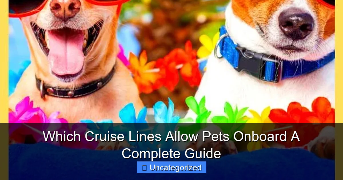Which Cruise Lines Allow Pets Onboard A Complete Guide