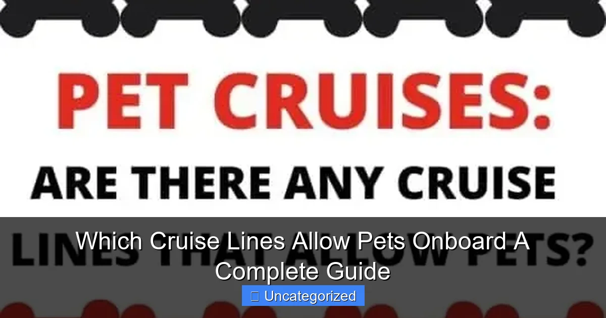 Which Cruise Lines Allow Pets Onboard A Complete Guide