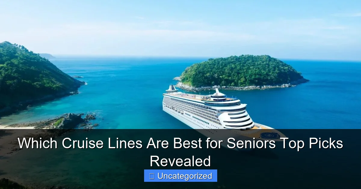 Which Cruise Lines Are Best for Seniors Top Picks Revealed