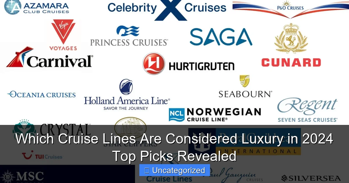 Which Cruise Lines Are Considered Luxury in 2024 Top Picks Revealed