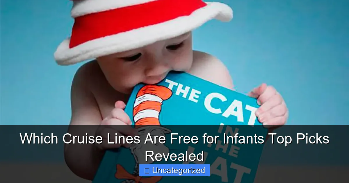 Which Cruise Lines Are Free for Infants Top Picks Revealed