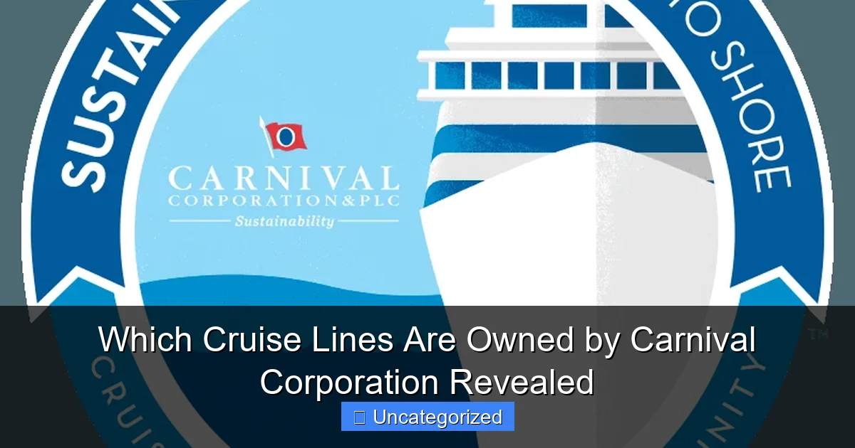 Which Cruise Lines Are Owned by Carnival Corporation Revealed