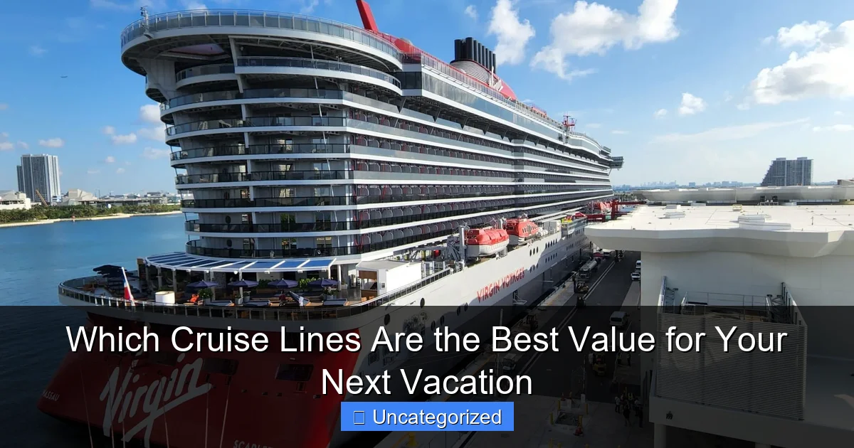 Which Cruise Lines Are the Best Value for Your Next Vacation