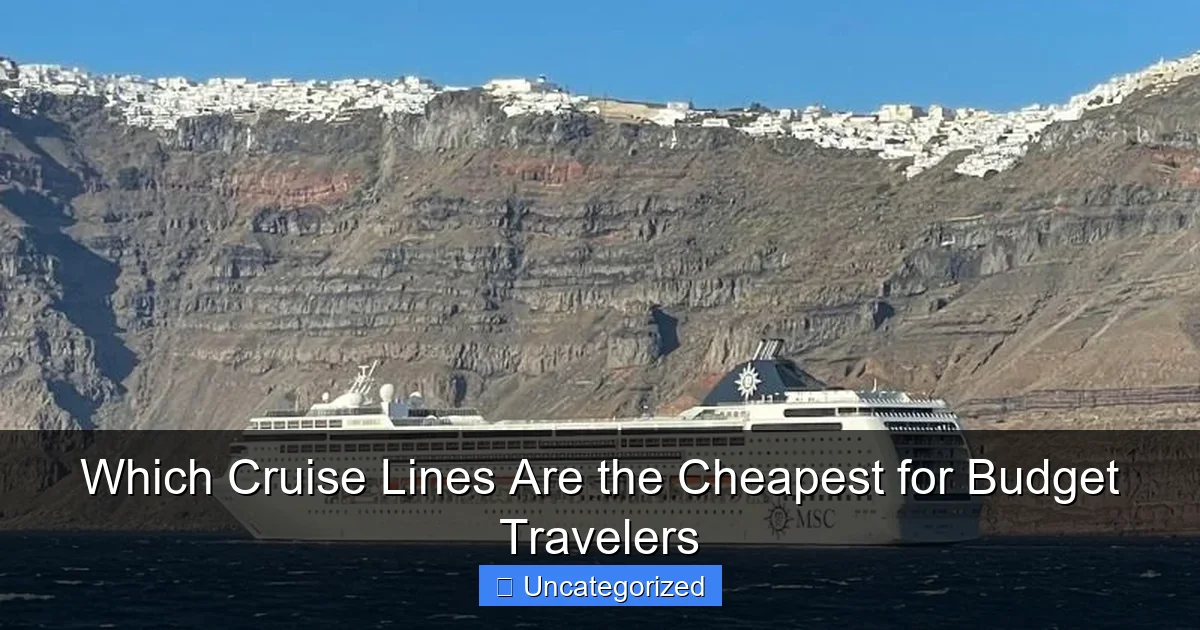 Which Cruise Lines Are the Cheapest for Budget Travelers