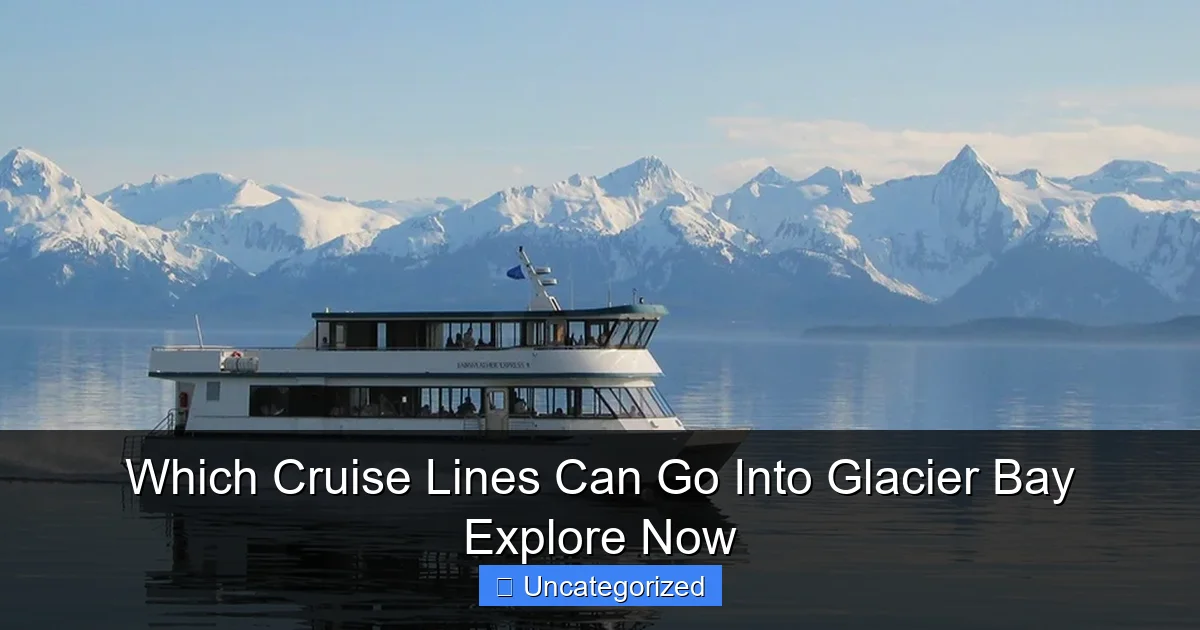 Which Cruise Lines Can Go Into Glacier Bay Explore Now