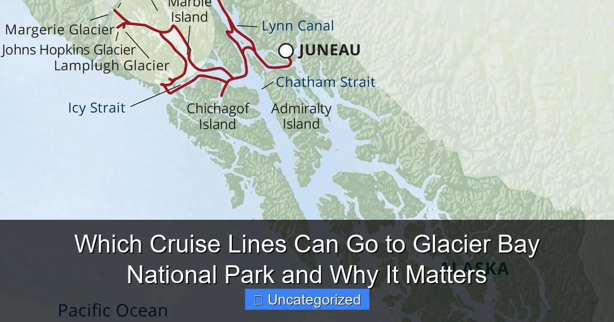 Which Cruise Lines Can Go to Glacier Bay National Park and Why It Matters