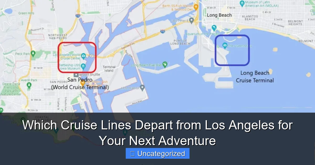 Which Cruise Lines Depart from Los Angeles for Your Next Adventure