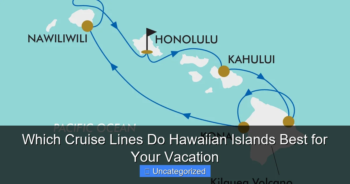 Which Cruise Lines Do Hawaiian Islands Best for Your Vacation