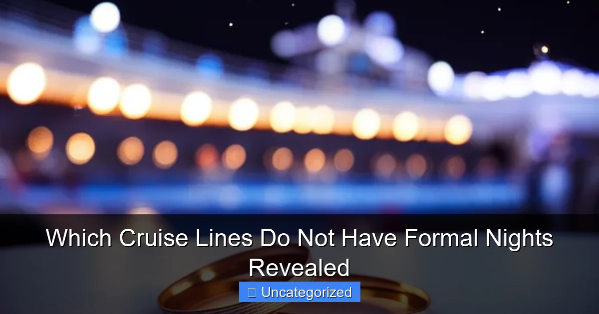 Which Cruise Lines Do Not Have Formal Nights Revealed