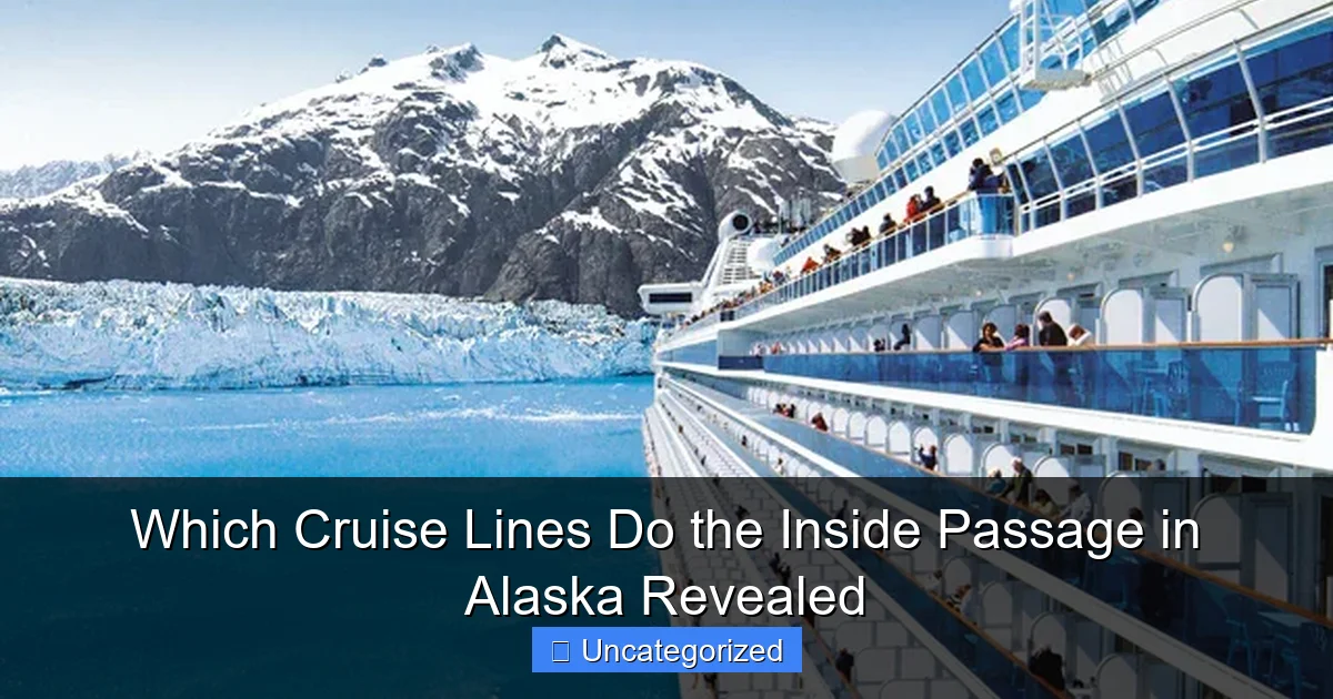 Which Cruise Lines Do the Inside Passage in Alaska Revealed