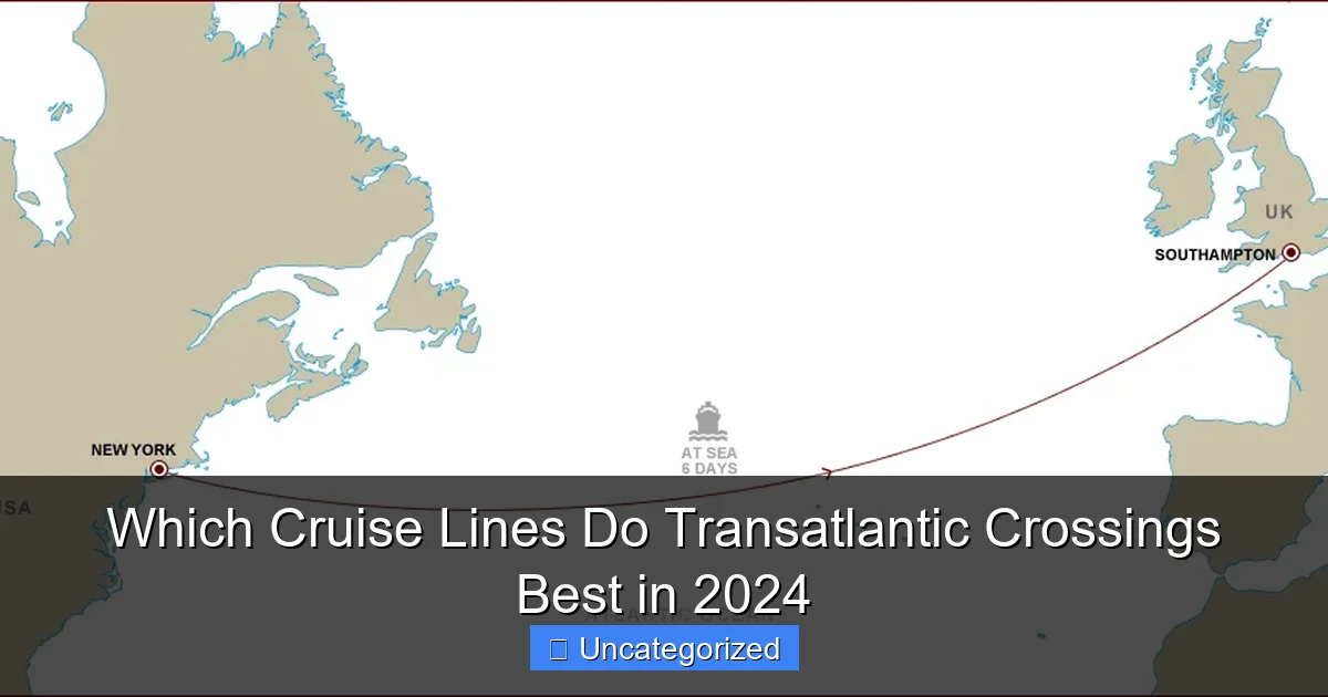 Which Cruise Lines Do Transatlantic Crossings Best in 2024