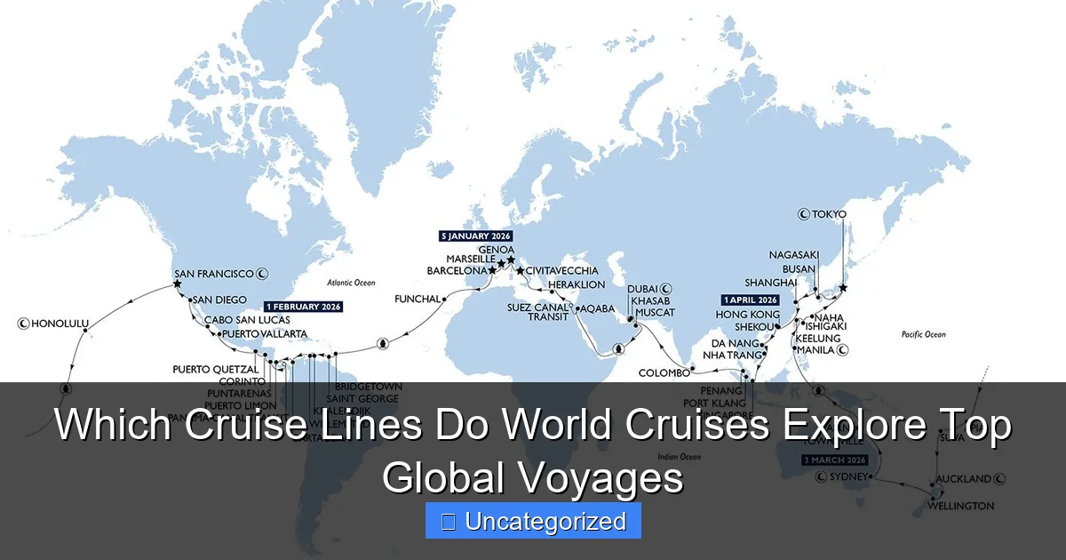 Which Cruise Lines Do World Cruises Explore Top Global Voyages