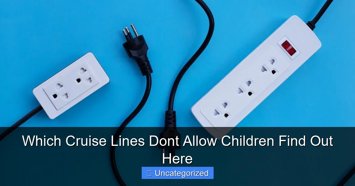 Which Cruise Lines Dont Allow Children Find Out Here
