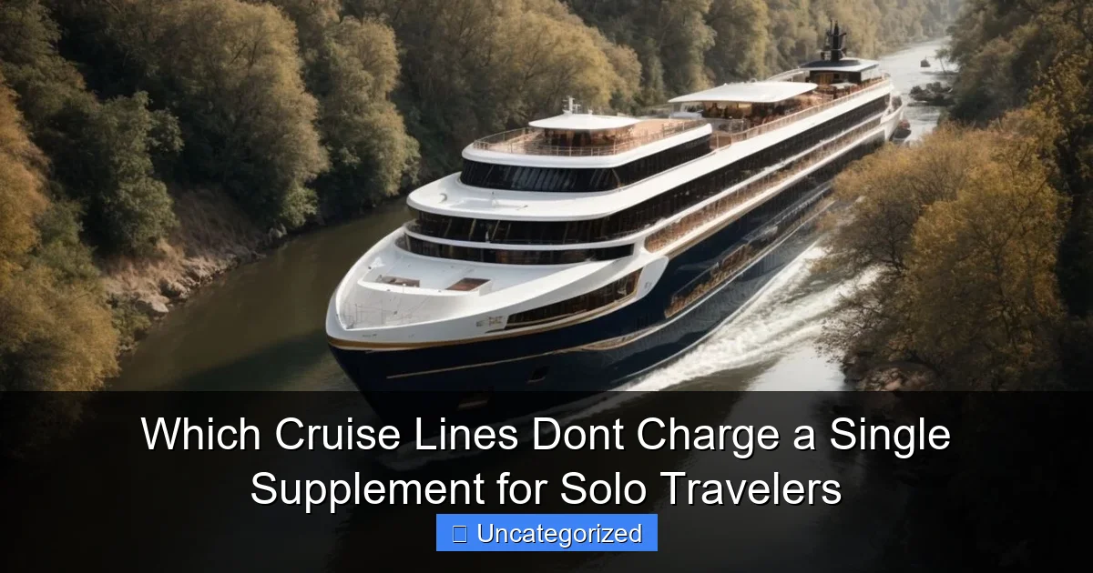 Which Cruise Lines Dont Charge a Single Supplement for Solo Travelers