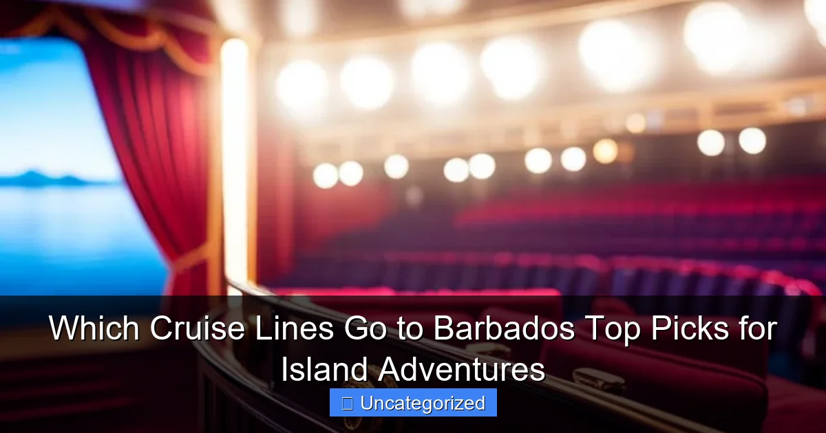 Which Cruise Lines Go to Barbados Top Picks for Island Adventures