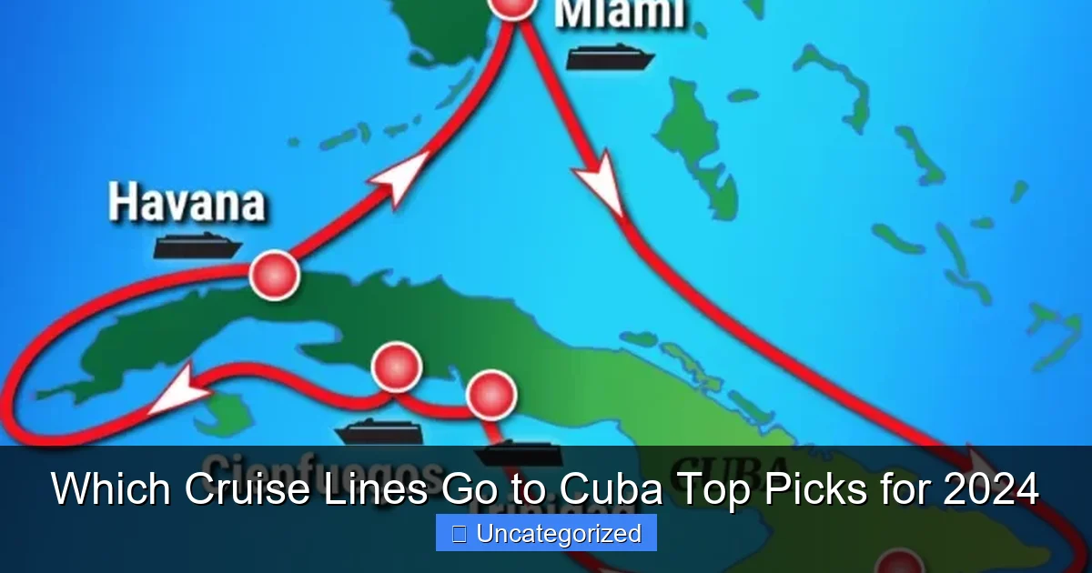 Which Cruise Lines Go to Cuba Top Picks for 2024