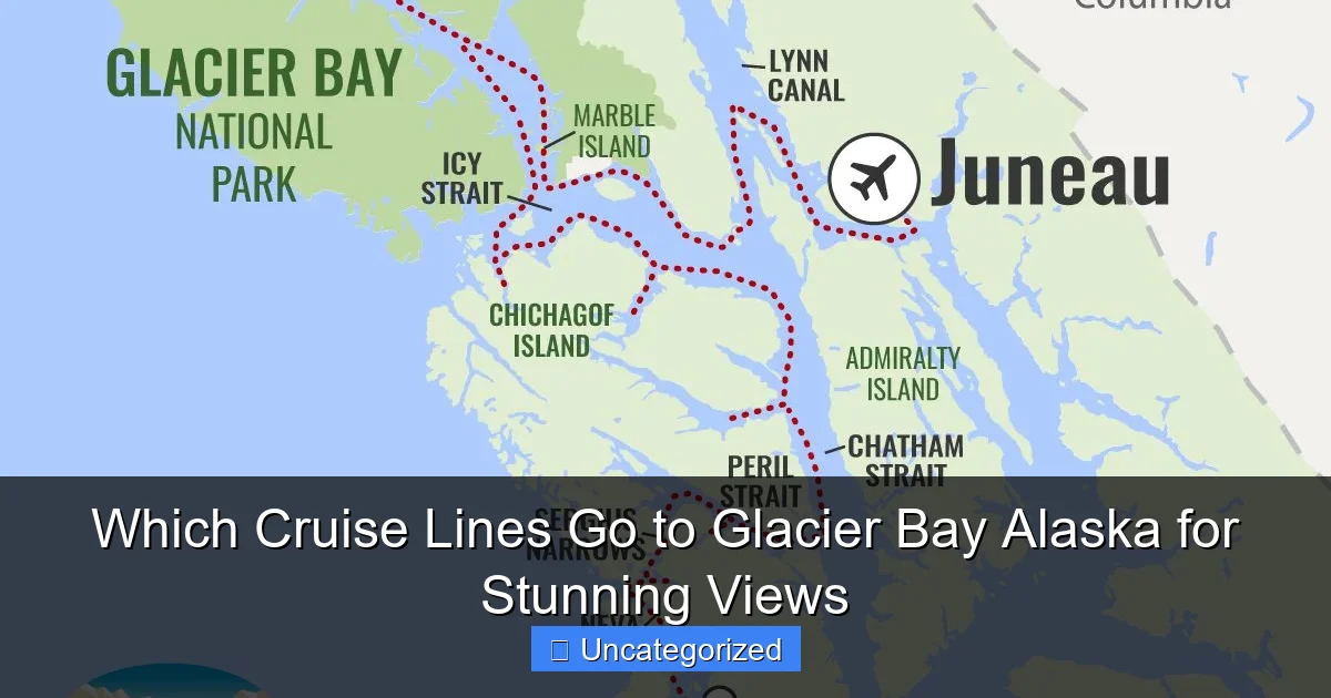 Which Cruise Lines Go to Glacier Bay Alaska for Stunning Views
