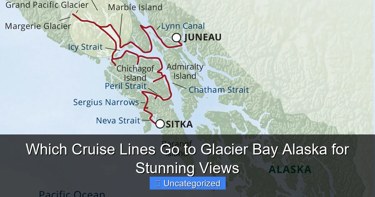 Which Cruise Lines Go to Glacier Bay Alaska for Stunning Views