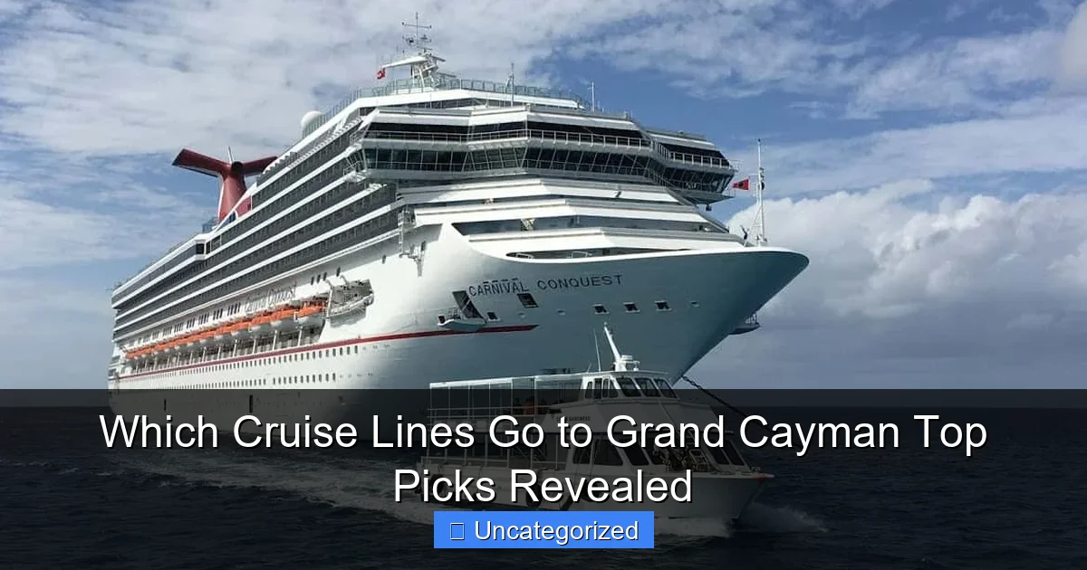 Which Cruise Lines Go to Grand Cayman Top Picks Revealed