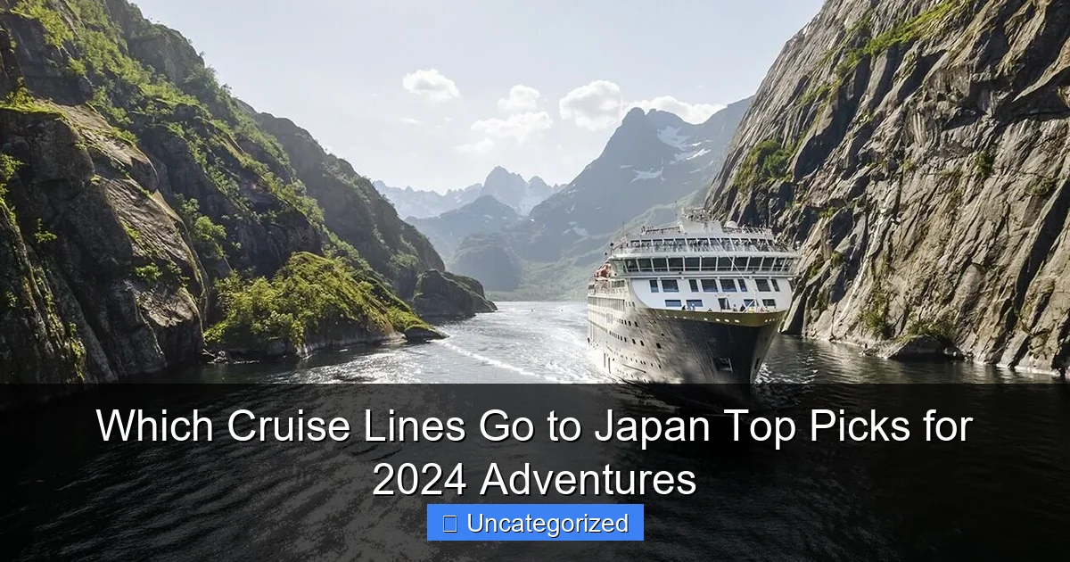 Which Cruise Lines Go to Japan Top Picks for 2024 Adventures