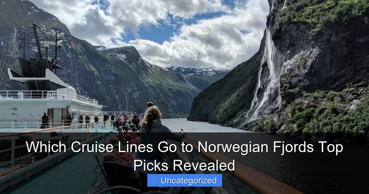 Which Cruise Lines Go to Norwegian Fjords Top Picks Revealed