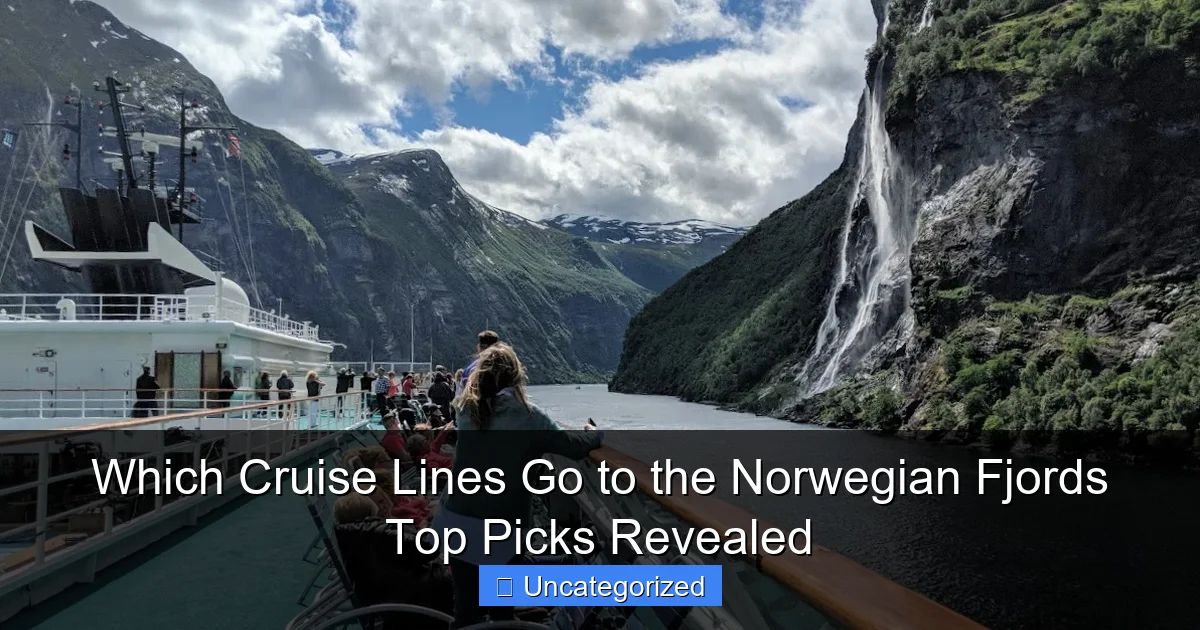Which Cruise Lines Go to the Norwegian Fjords Top Picks Revealed