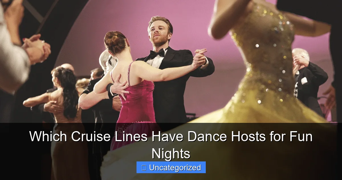 Which Cruise Lines Have Dance Hosts for Fun Nights