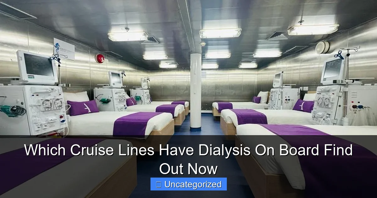 Which Cruise Lines Have Dialysis On Board Find Out Now
