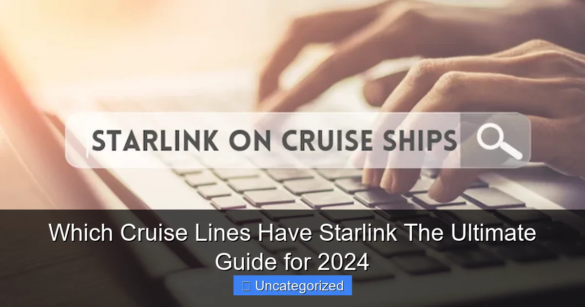 Which Cruise Lines Have Starlink The Ultimate Guide for 2024