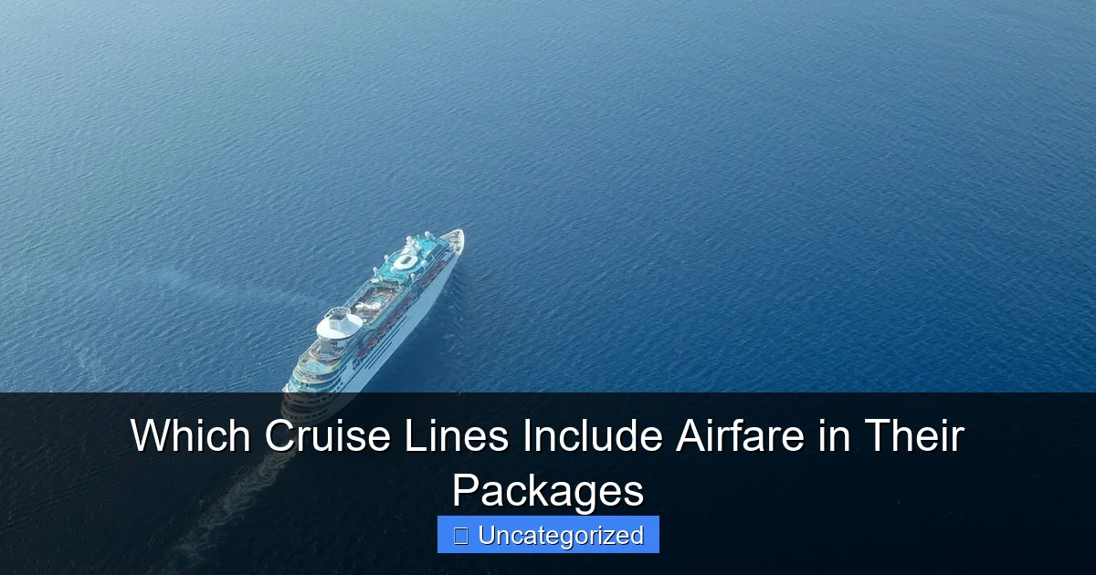 Which Cruise Lines Include Airfare in Their Packages