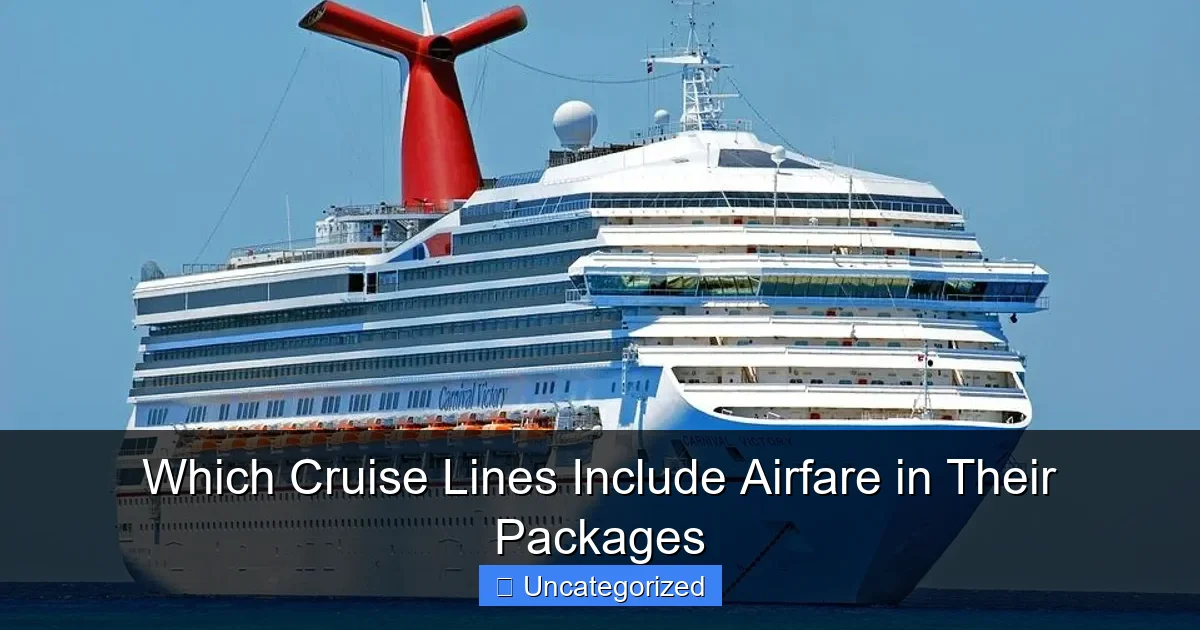 Which Cruise Lines Include Airfare in Their Packages