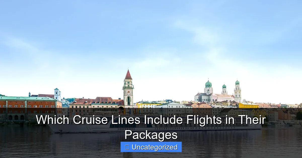 Which Cruise Lines Include Flights in Their Packages