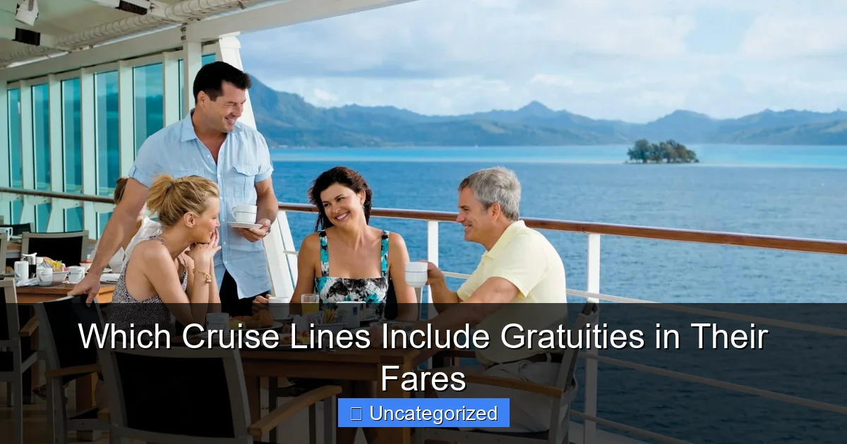 Which Cruise Lines Include Gratuities in Their Fares