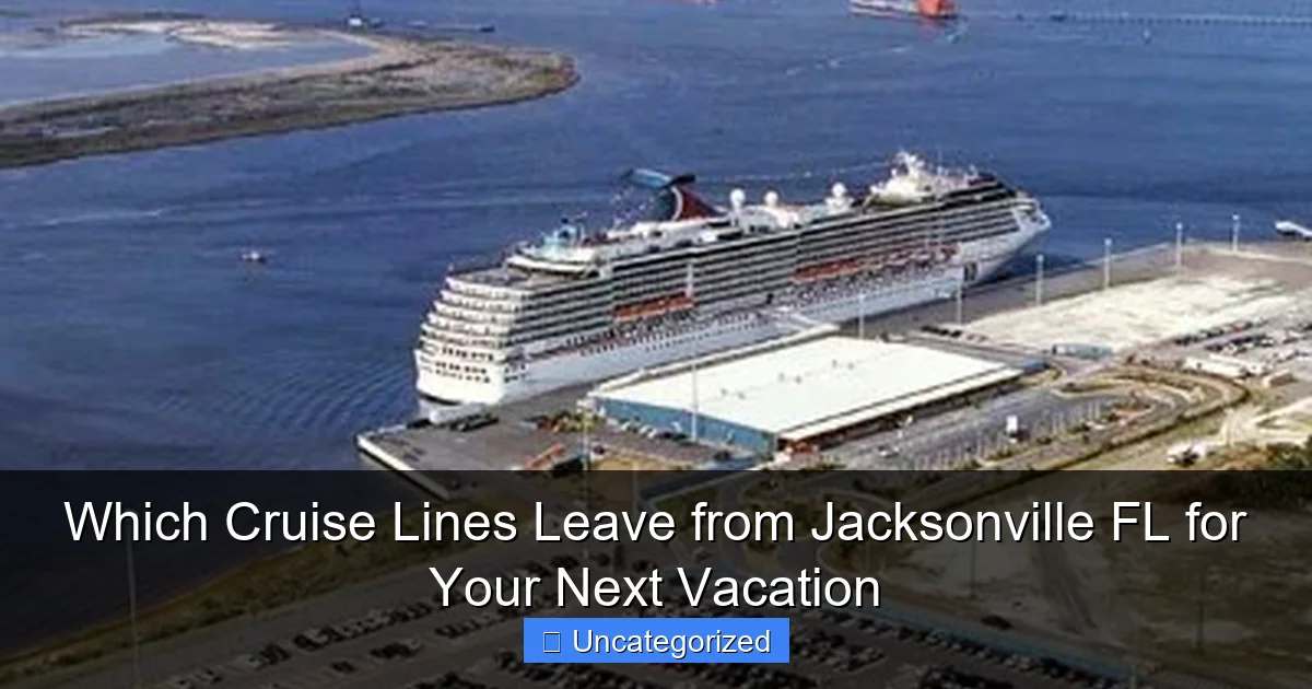 Which Cruise Lines Leave from Jacksonville FL for Your Next Vacation
