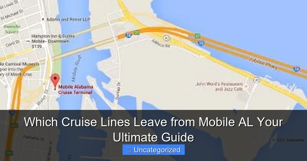 Which Cruise Lines Leave from Mobile AL Your Ultimate Guide