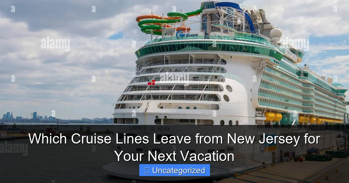 Which Cruise Lines Leave from New Jersey for Your Next Vacation