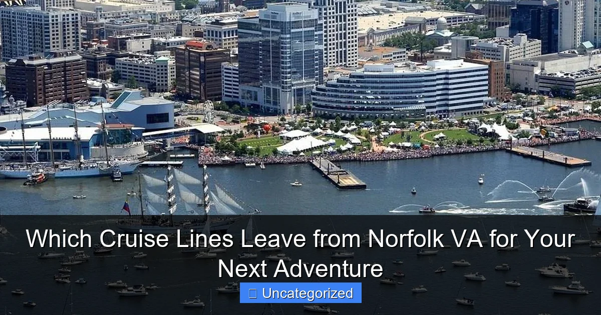 Which Cruise Lines Leave from Norfolk VA for Your Next Adventure