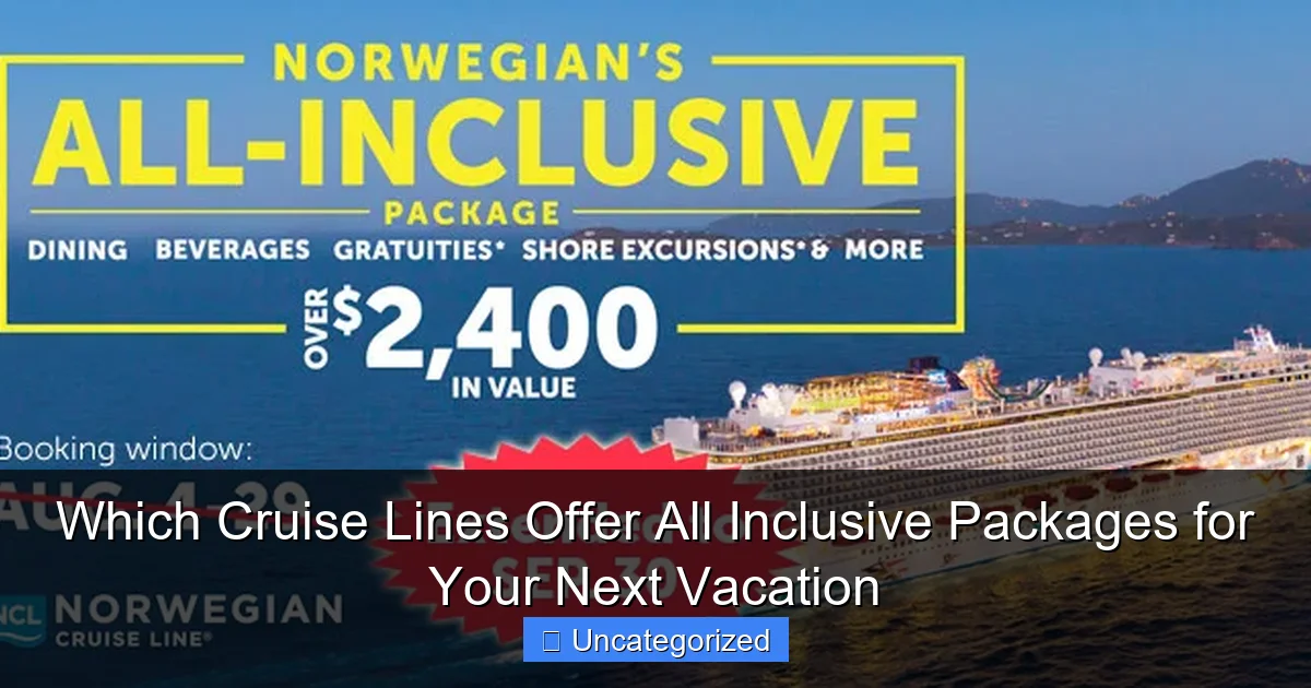 Which Cruise Lines Offer All Inclusive Packages for Your Next Vacation