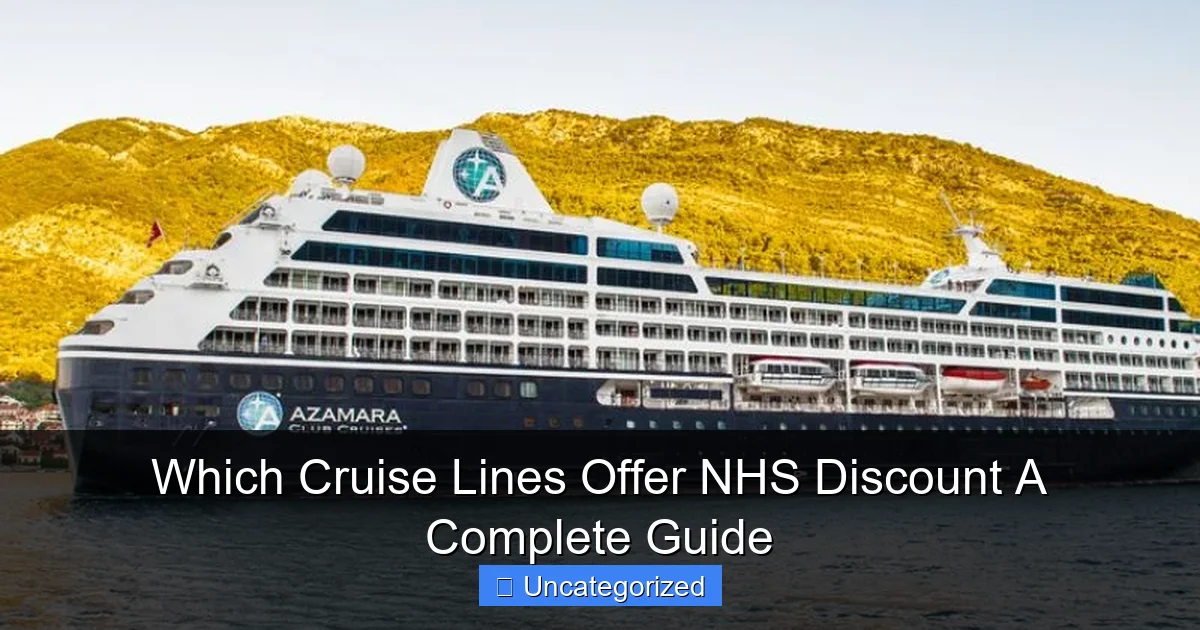 Which Cruise Lines Offer NHS Discount A Complete Guide
