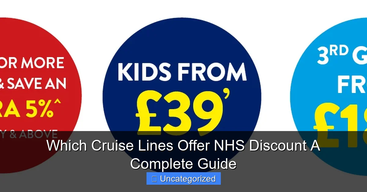 Which Cruise Lines Offer NHS Discount A Complete Guide