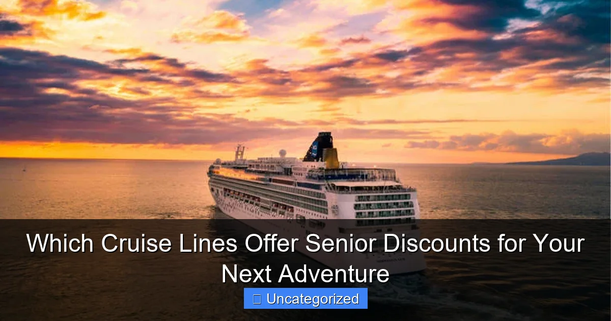 Which Cruise Lines Offer Senior Discounts for Your Next Adventure