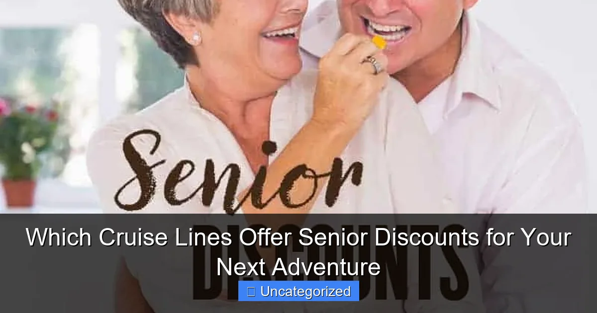 Which Cruise Lines Offer Senior Discounts for Your Next Adventure